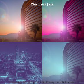 Download track Extraordinary Fine Dining Establishments Chic Latin Jazz