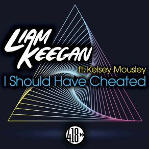 Download track I Should Have Cheated (Radio Edit) Kelsey Mousley