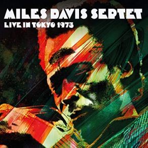 Download track Tune In 5 Reprise (Live Tokyo, Japan 19th June 1973) The Miles Davis Septet