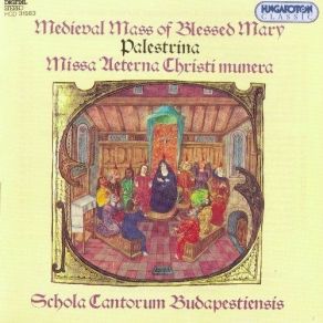 Download track Medieval Mass Of The Blessed Mary: Salve Sancta Parens (Introit) Schola Cantorum Budapestiensis