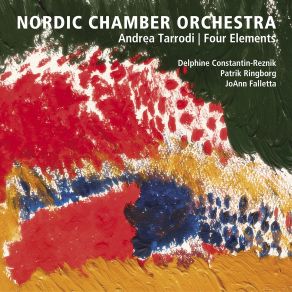 Download track I. Fire JoAnn Falletta, Patrik Ringborg, Delphine Constantin-Reznik, Nordic Chamber Orchestra