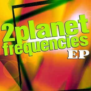 Download track Frequencies (Original Mix) 2Planet