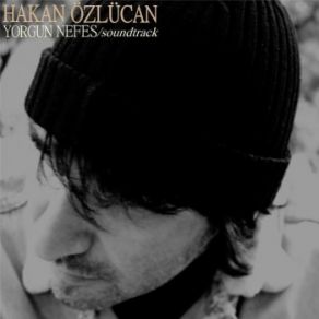 Download track Yorgun Nefes Hakan Özlücan