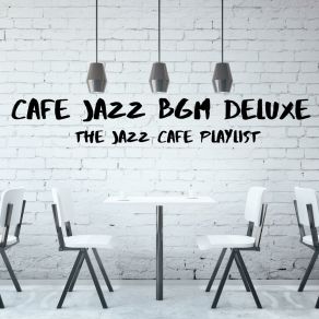 Download track Coffee Drinking Jazz Cafe Jazz BGM Deluxe