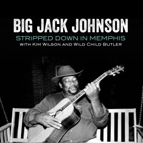 Download track Aching All Over Big Jack JohnsonWild Child Butler