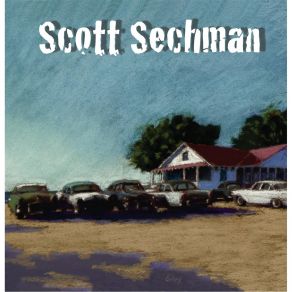 Download track Somebody Said Scott Sechman