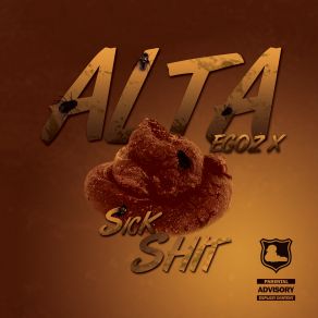 Download track Sick Shit Alta Egoz X