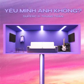 Download track Yêu Mình Anh Khôn SuperCTran Trung