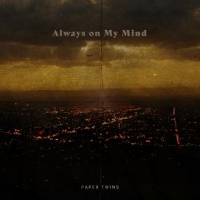 Download track Always On My Mind (Instrumental Version) Paper Twins