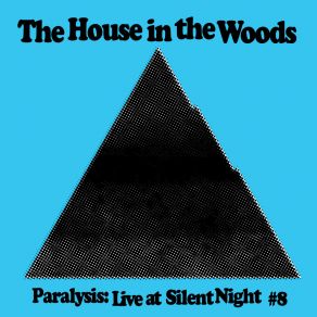 Download track Paralysis (Side B: Live) The House In The Woods