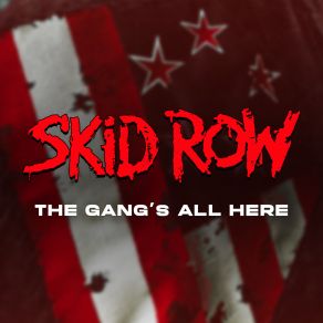 Download track The Gang's All Here Skid Row