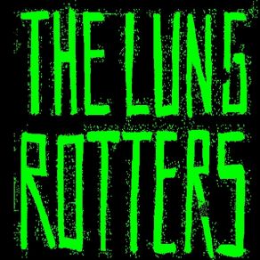 Download track Live My Life The Lung Rotters