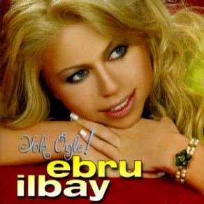 Download track Yok Öyle!  Ebru Ilbay