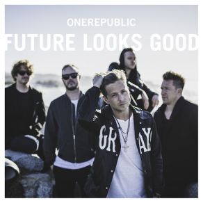 Download track Future Looks Good OneRepublic