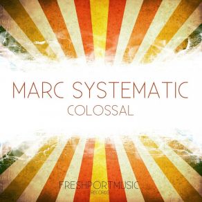 Download track Colossal Marc Systematic