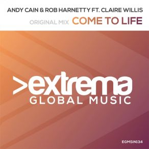 Download track Come To Life (Original Mix) Andy Caine, Claire Willis, Rob Harnetty