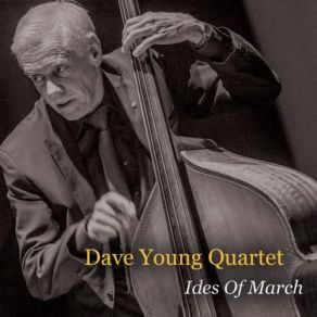 Download track Ides Of March Dave Young Quartet