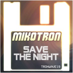 Download track Save The Night Mikotron