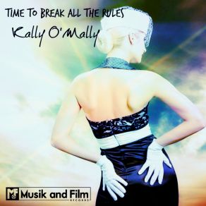 Download track Time To Break All The Rules Kally O'Mally