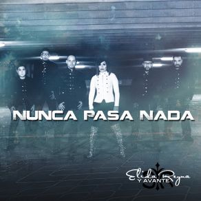 Download track Nunca Pasa Nada Elida Reyna Y Avante