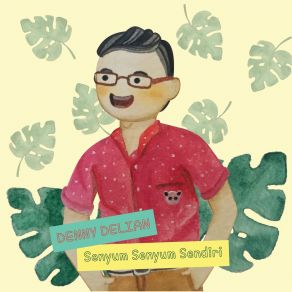 Download track Senyum-Senyum Sendiri Denny Delian