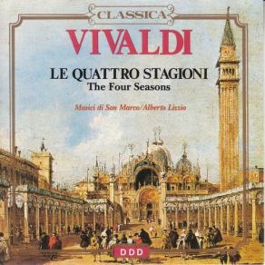 Download track The Four Seasons, Violin Concerto No. 1 In E Major, RV 269 La Primavera I. Allegro Anton Nanut, Alberto Lizzio, Musici Di San Marco