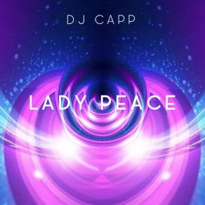 Download track Lady Peace (Extended Mix) DJ Capp