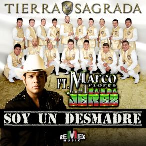 Download track Soy Un Desmadre (Marco Flores) Banda Tierra SagradaMarco Flores