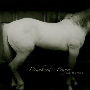 Download track Drunkard's Prayer Over The Rhine