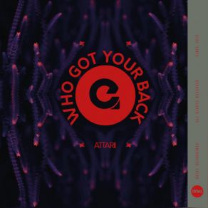 Download track Who Got Your Back (Original Mix) Attarii