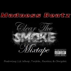 Download track Clear The Smoke Madness BeatzThe Faceless