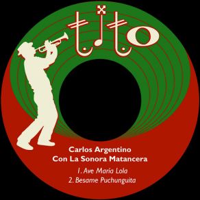 Download track Besame Puchunguita Carlos Argentino