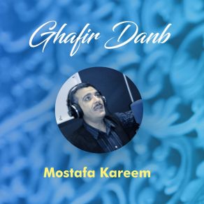 Download track Ghafiro Danbi Mostafa Kareem