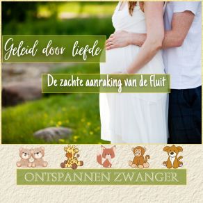 Download track Geleid Door Liefde: De Zachte Aanraking Van De Fluit Relaxation Music For Pregnant Women