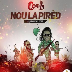 Download track Nou La Pired (Kanaval 2019) Cruz La