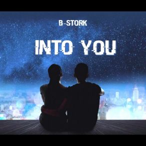 Download track Into You (Radio Mix) B-Stork