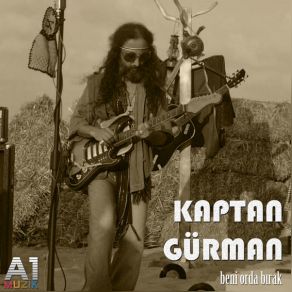 Download track Beni Orda Bırak Kaptan Gürman