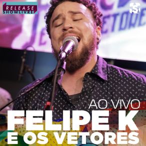 Download track Aquela (Ao Vivo) Felipe K E Os Vetores