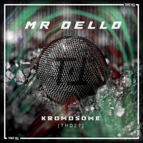 Download track Kromoson (Original Mix) Mr. Dello