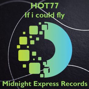 Download track If I Could Fly (Original) HOT 77