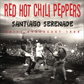 Download track Give It Away (Live At The Centro Cultural Estación Mapocho, Santiago, Chile 1999) The Red Hot Chili PeppersSantiago