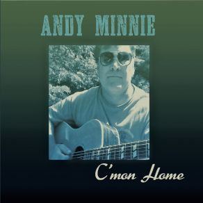 Download track C'mon Home Andy Minnie