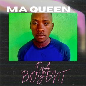 Download track Ma Queen DA BOYENT