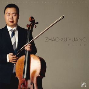 Download track Cello Suite No. 6 In D Major, BWV1012 V. Gavottes I & II In D Major, BWV1012 V Zhao Xuyang