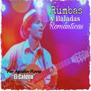 Download track Rumba Pa Tí Agustín Flores El Caldito