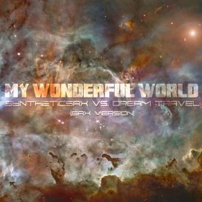 Download track My Wonderful World (Sax Version) Syntheticsax, Dream Travel