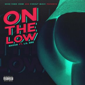 Download track On The Low (Lil Bre) MayorLil' Bre