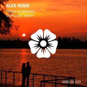 Download track Tears And Dreams (Original Mix) Alex Rusin