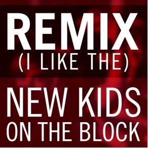 Download track Remix (I Like The) New Kids On The Block