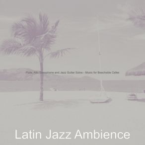 Download track High-Class Backdrops For Dinner Parties Latin Jazz Ambience